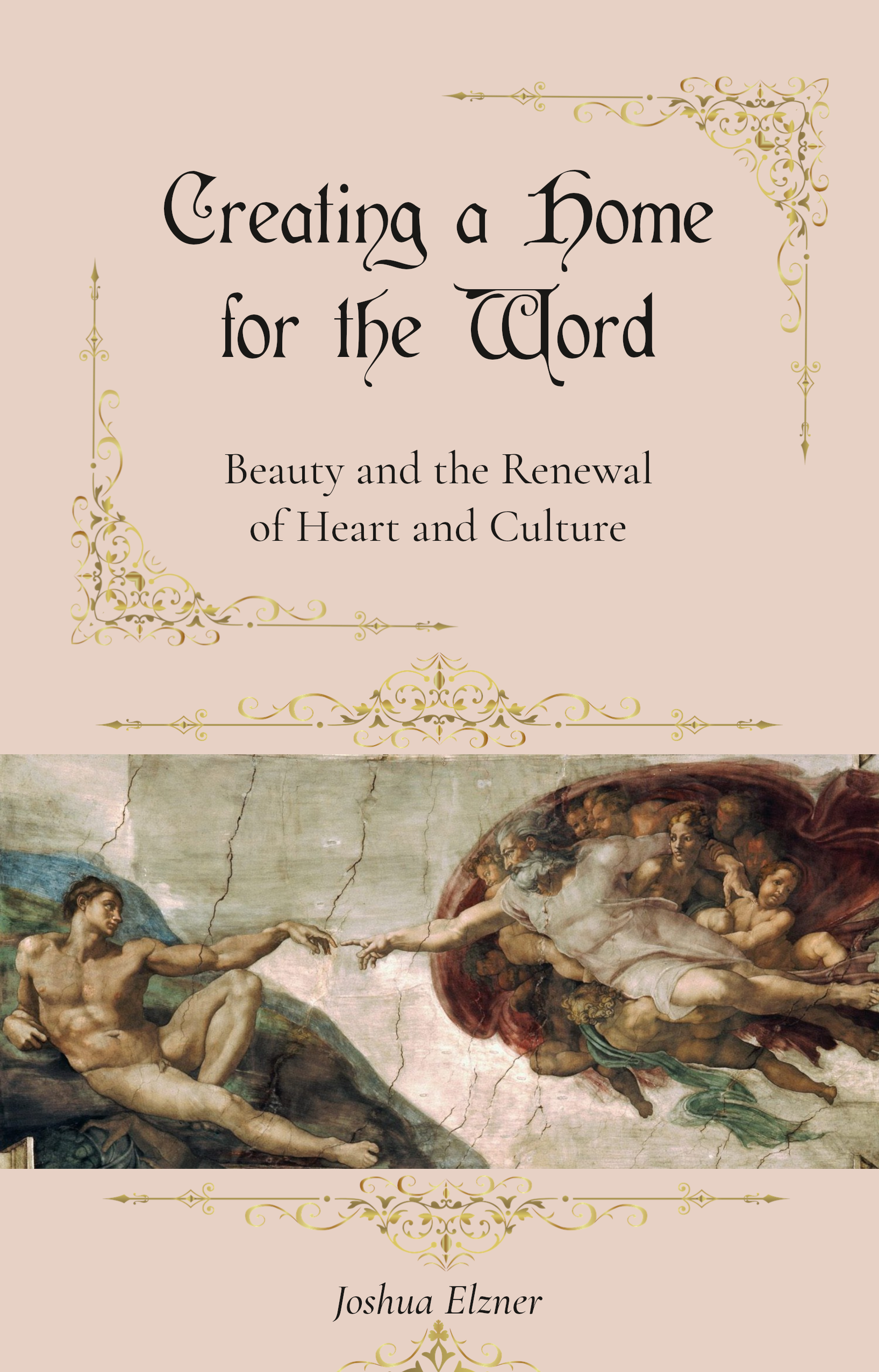 Creating a Home for the Word: Beauty and the Renewal of Heart and Culture