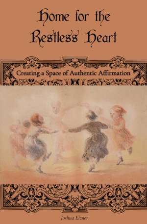 Home for the Restless Heart: Creating a Space of Authentic Affirmation