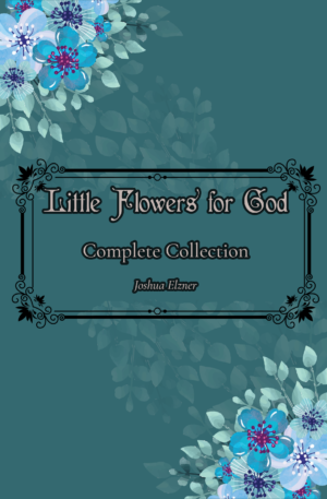 Little Flowers for God: Complete Collection