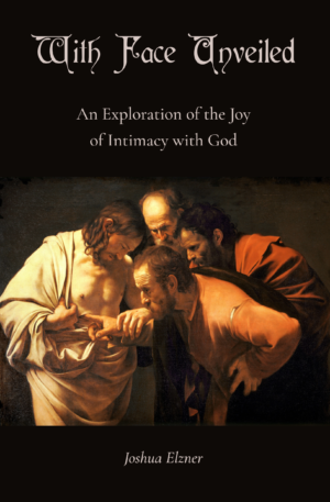 With Face Unveiled: An Exploration of the Joy of Intimacy with God