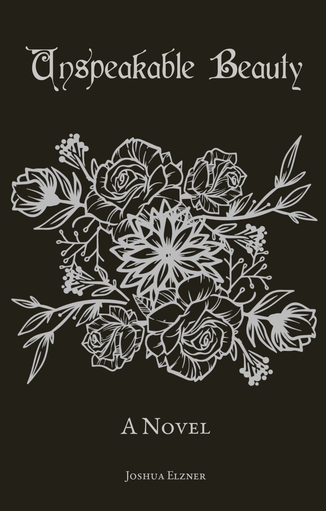 Unspeakable Beauty: A Novel