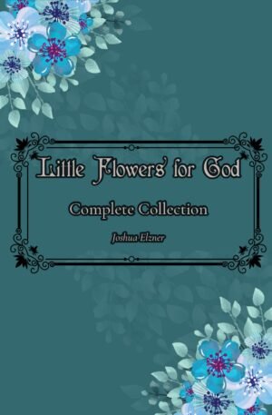 Little Flowers for God: Complete Collection